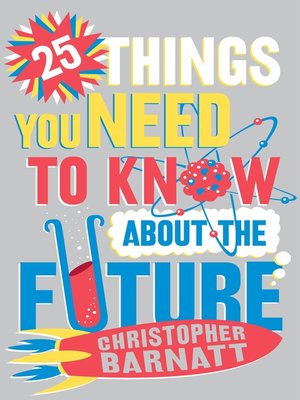 cover image of 25 Things You Need to Know About the Future